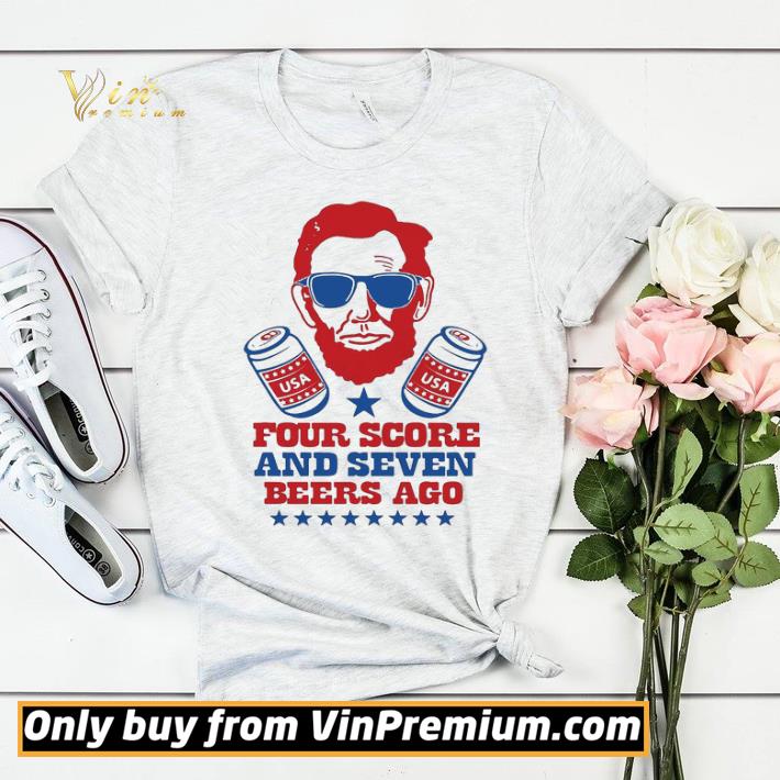 Pretty Abroham Lincoln USA four score and seven beers ago shirt sweater 06d5ea18 pretty abroham lincoln usa four score and seven beers ago shirt sweater 4 - Pretty Abroham Lincoln USA four score and seven beers ago shirt sweater
