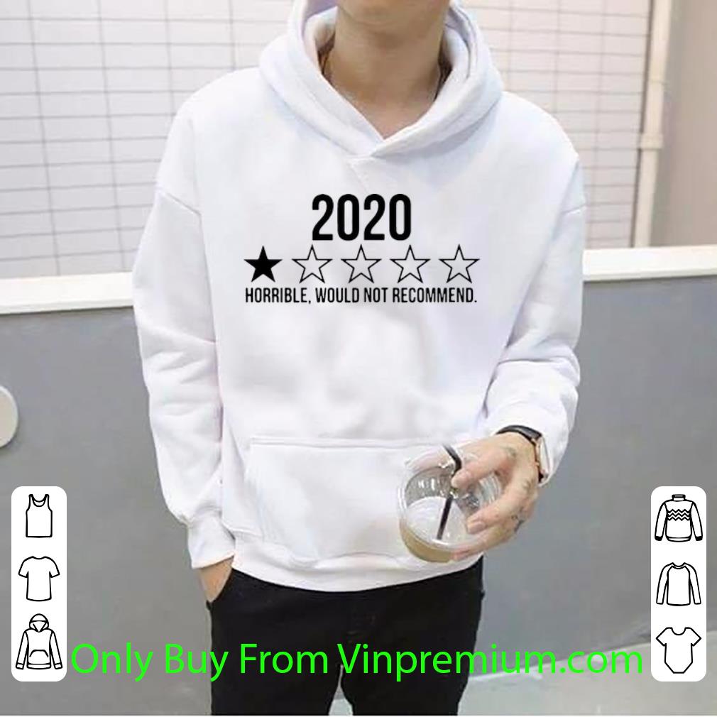 0736303d nice 2020 horrible would not recommend shirt 4 - Nice 2020 Horrible Would Not Recommend shirt