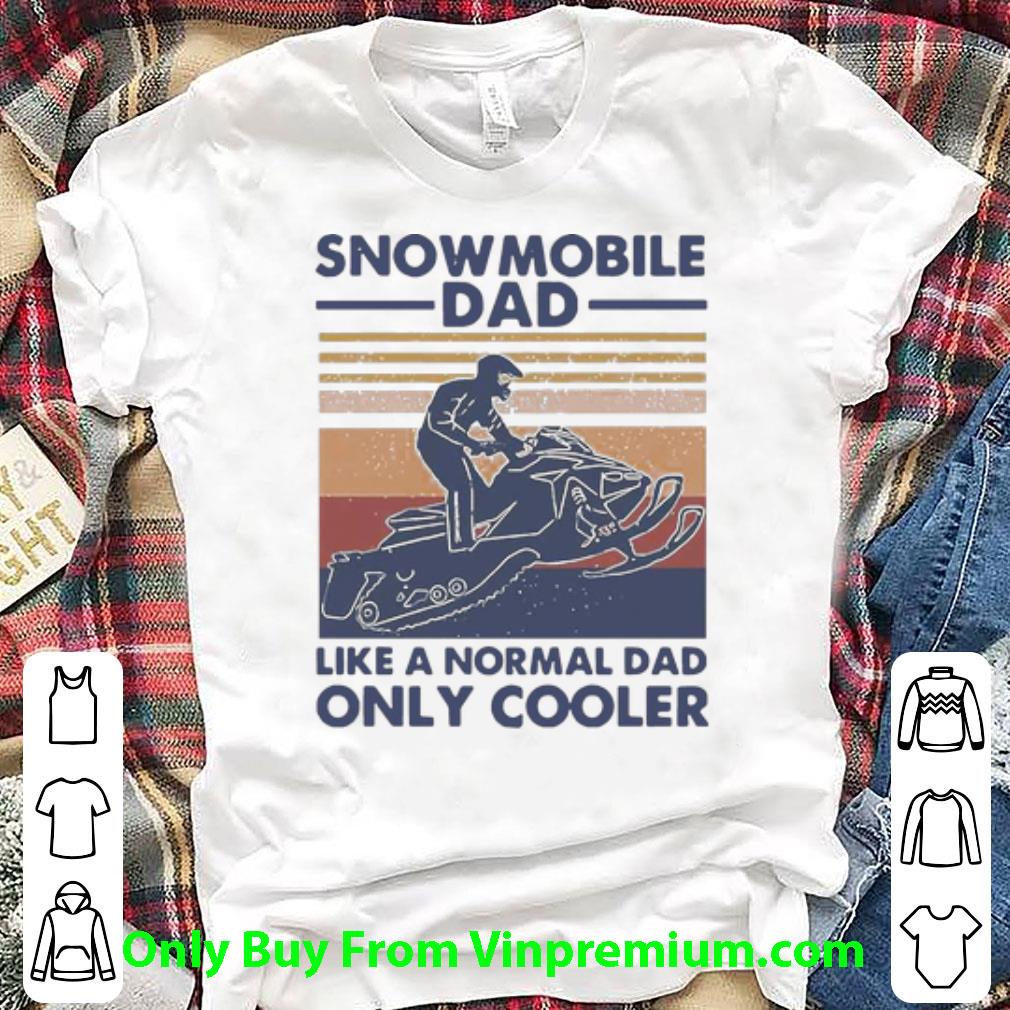 Hot Vintage Snowmobile Dad Like A Normal Dad Only Cooler shirt