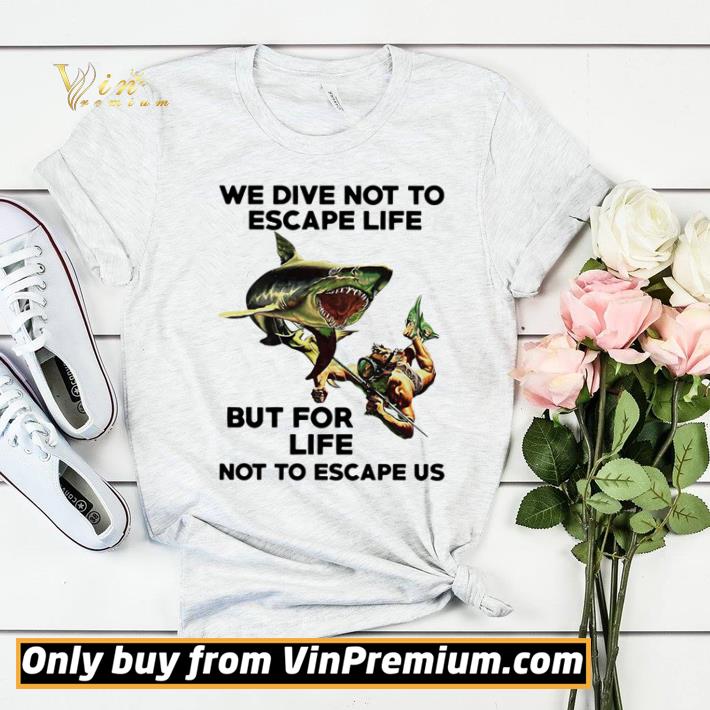 16752624 awesome we dive not to escape life but for life not to escape us shirt sweater 4 - Awesome We dive not to escape life but for life not to escape us shirt sweater