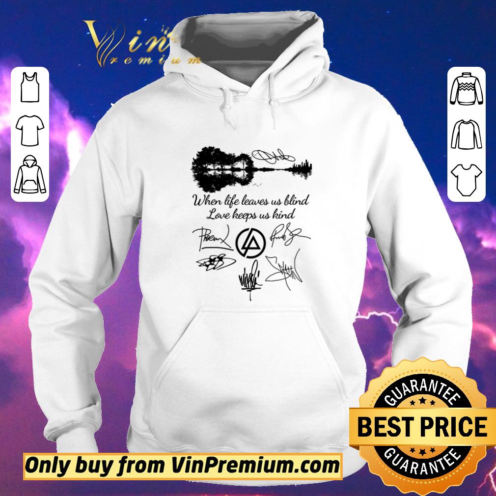 2a6f4e1d official when life leaves us blind love keeps us kind signature shirt sweater 4 - Official When life leaves us blind love keeps us kind signature shirt sweater