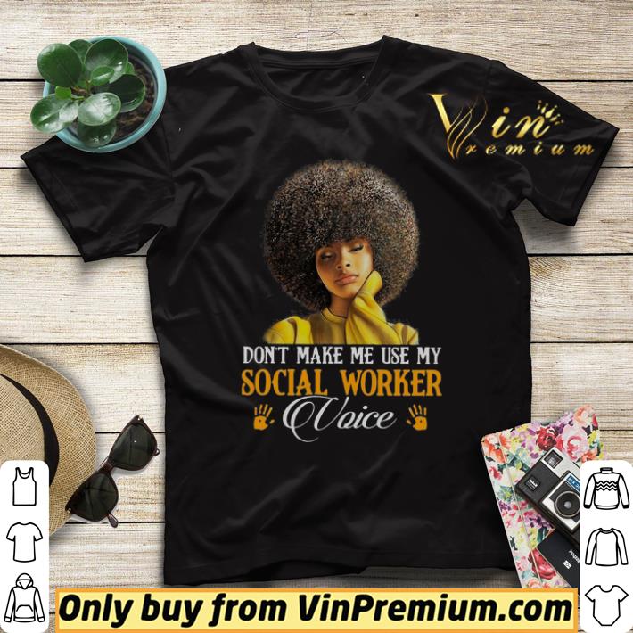 30cf2d94 don t make me use my social worker voice shirt sweater 4 - Don’t Make Me Use My Social Worker Voice shirt sweater