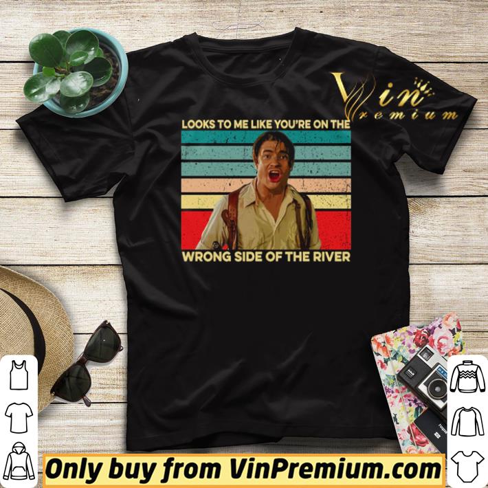 Nice Looks to me like you’re on the wrong side of the river vintage shirt 445a0eae nice looks to me like you re on the wrong side of the river vintage shirt 4 - Nice Looks to me like you’re on the wrong side of the river vintage shirt