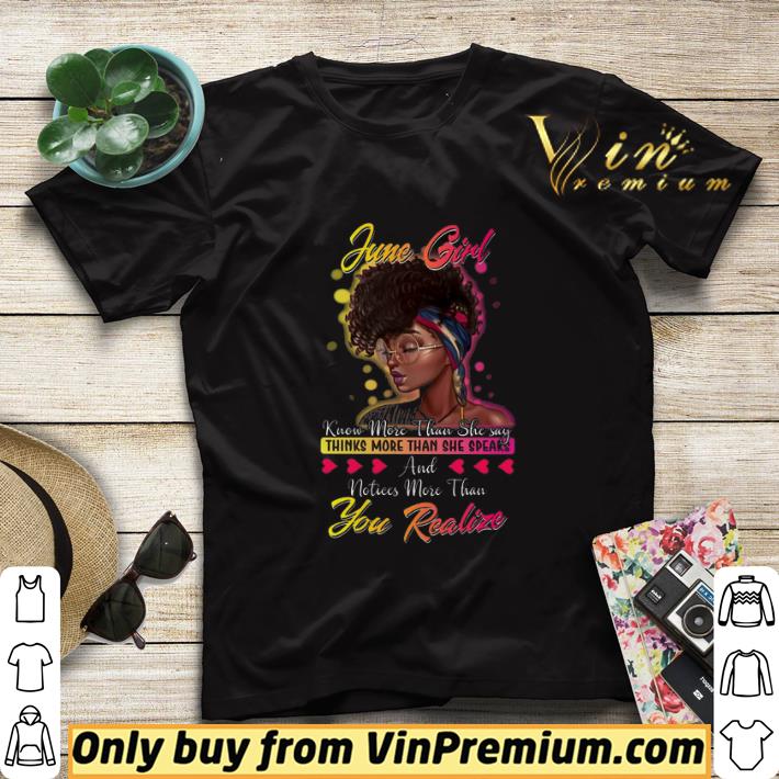 June Girl Know More Than She Say Thinks More Than She Speaks And Notices shirt sweater 46139709 june girl know more than she say thinks more than she speaks and notices shirt sweater 4 - June Girl Know More Than She Say Thinks More Than She Speaks And Notices shirt sweater