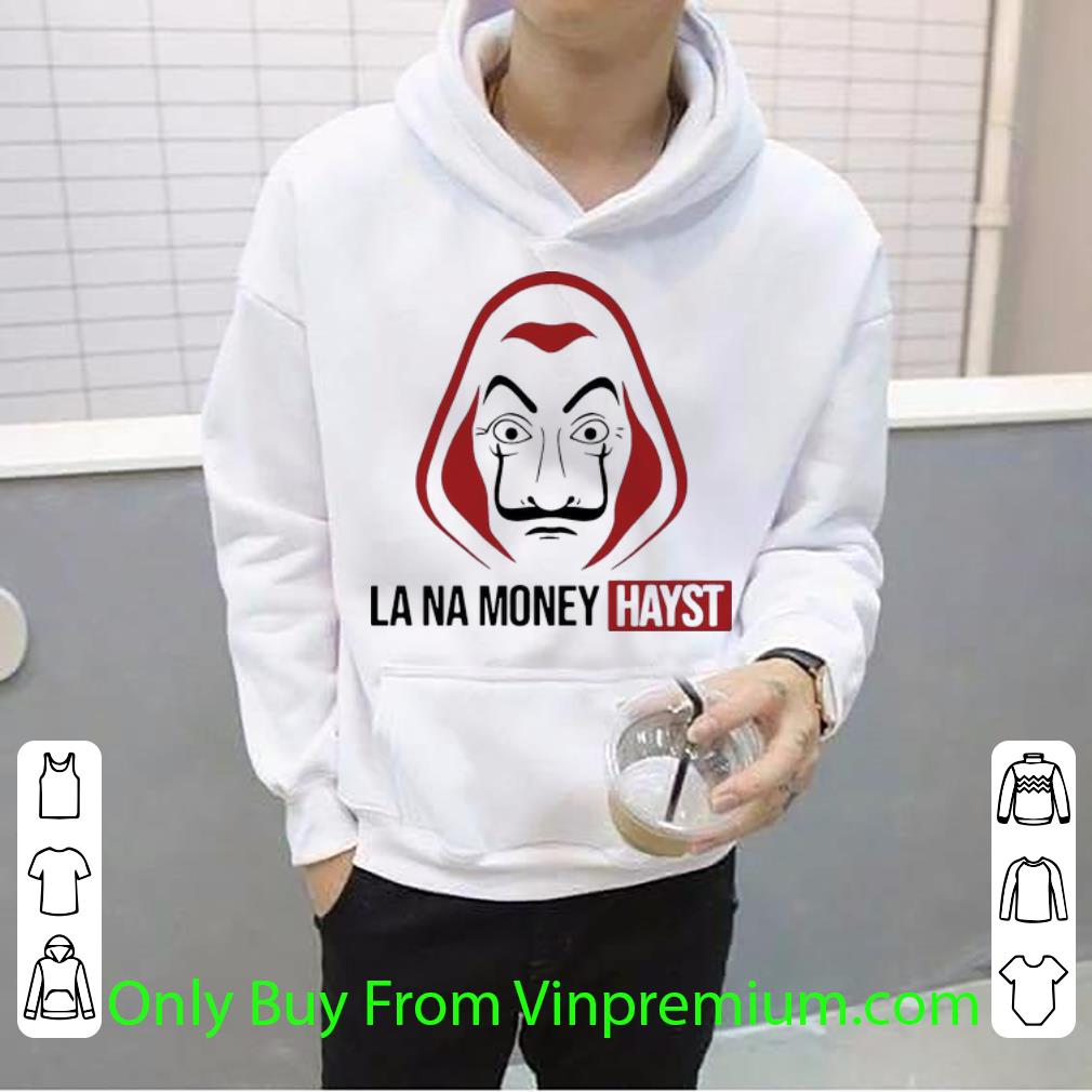 4a96cc16 original la na money hayst shirt 4 - Original La Na Money Hayst shirt
