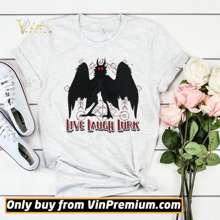 4af8bd46 live laugh lurk t shirt funny mothman shirt sweater 4 - Live Laugh Lurk T-Shirt – Funny Mothman shirt sweater