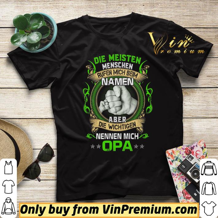 Die Meisten Menschen Rufen Mich Beim Namen Aber Die Wichtigen Nennen Mich Opa shirt sweater 4dd4ed7c die meisten menschen rufen mich beim namen aber die wichtigen nennen mich opa shirt sweater 4 - Die Meisten Menschen Rufen Mich Beim Namen Aber Die Wichtigen Nennen Mich Opa shirt sweater