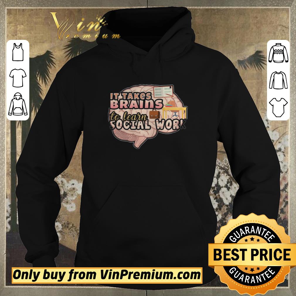Original It Takes Brains To Learn Social Work shirt sweater 5179a15f original it takes brains to learn social work shirt sweater 4 - Original It Takes Brains To Learn Social Work shirt sweater