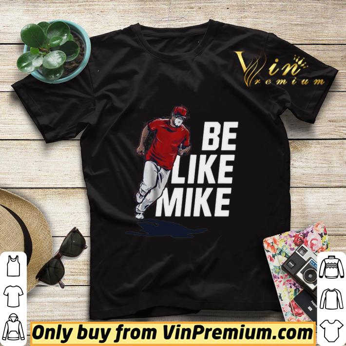 53459ab5 mike trout be like mike official shirt sweater 4 - Mike Trout Be Like Mike Official shirt sweater