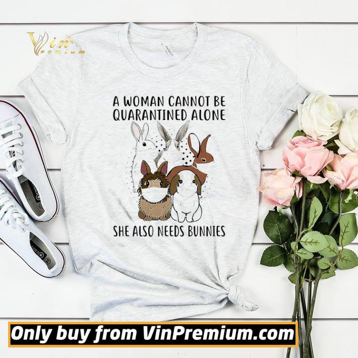 5708b1a7 a woman cannot be quarantined alone she also needs bunnies shirt sweater 4 - A woman cannot be quarantined alone she also needs bunnies shirt sweater