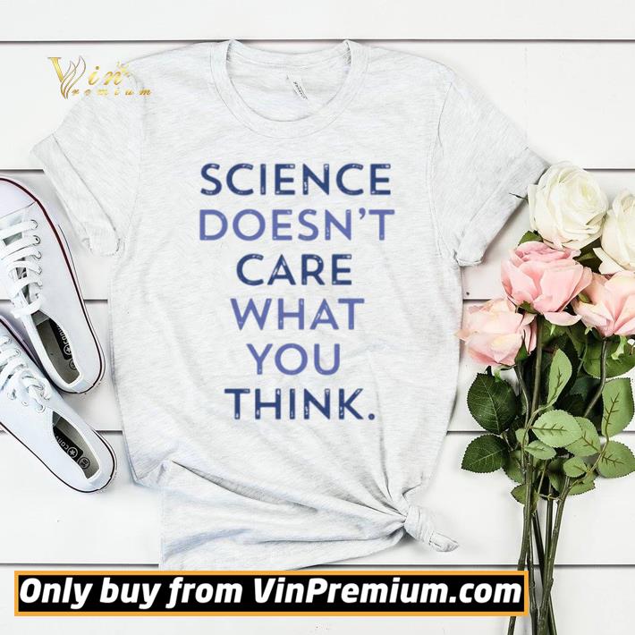 593f139f hot science doesn t care what you think shirt sweater 4 - Hot Science doesn’t care what you think shirt sweater