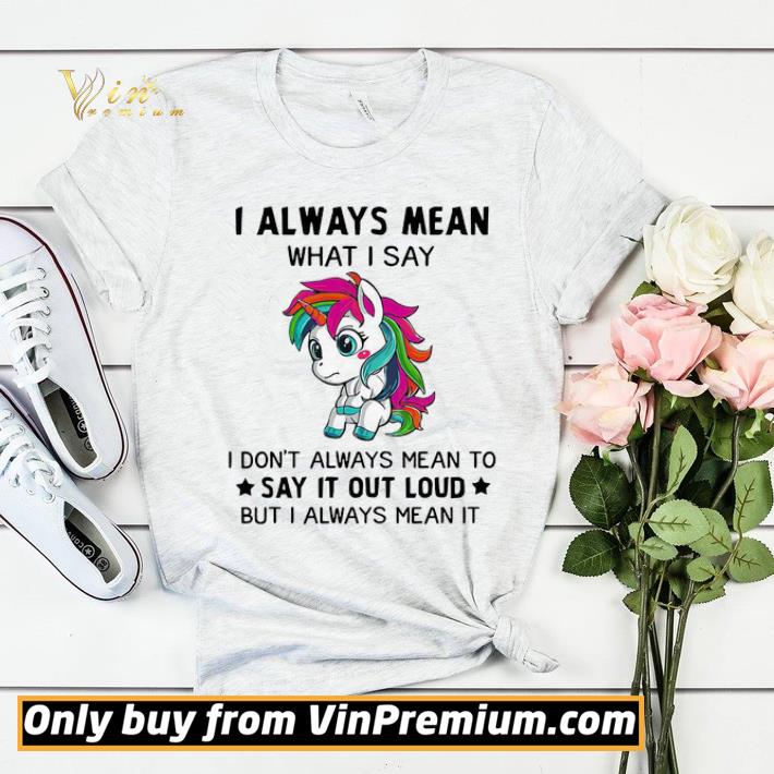 59e2cc3c awesome unicorn i always mean what i say say it out loud shirt sweater 4 - Awesome Unicorn I always mean What I say Say it out loud shirt sweater