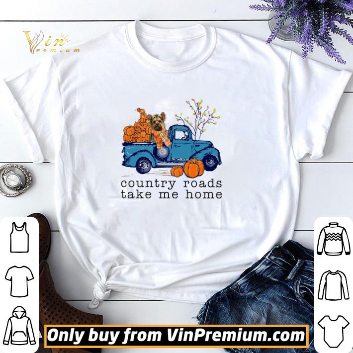 Country Roads Yorkshire Terrier Take Me Home Pumpkin Before Halloween shirt sweater