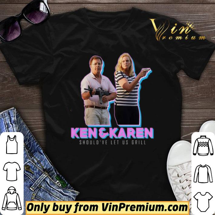 Ken & Karen Should've Let Us Girll shirt sweater