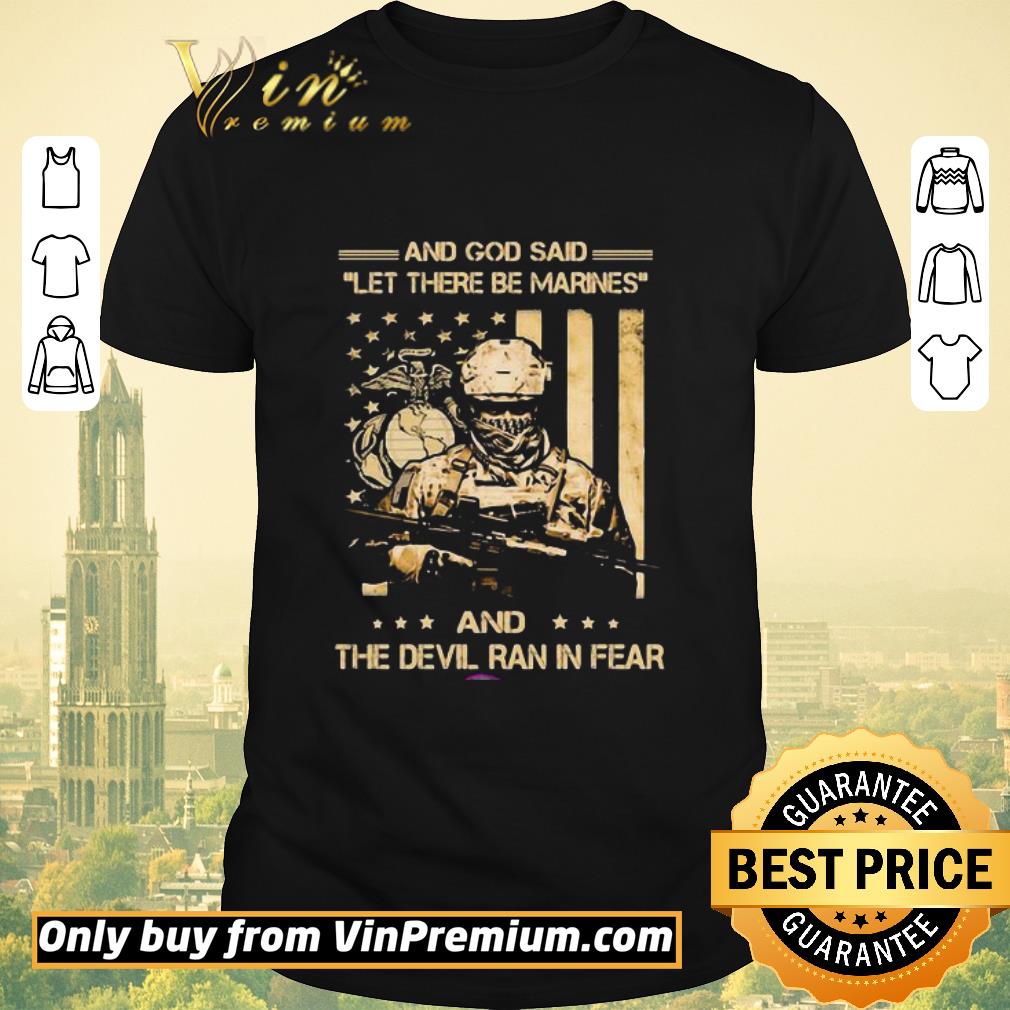 Premium And God Said Let There Be Marines And The Devil Ran In Fear American Flag Independence Day shirt sweater