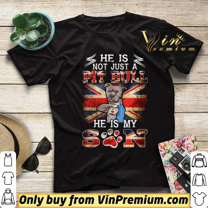 6f11ebc2 funny he is pit bull he is my son footprint british shirt 4 - Funny He Is Pit Bull He Is My Son Footprint British shirt