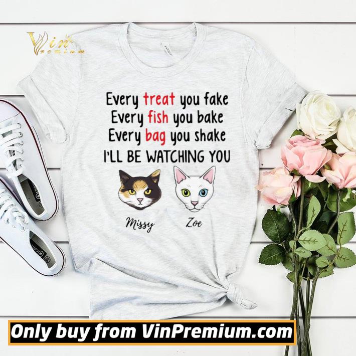 77d53b95 every treat you fake every fish you bake i ll be watching you shirt sweater 4 - Every Treat You Fake Every Fish You Bake I’ll Be Watching You shirt sweater
