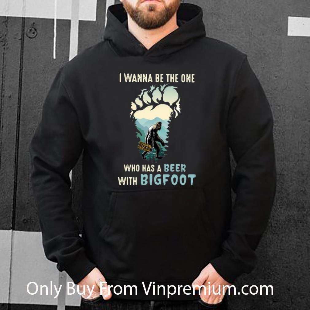 77ee9081 great i wanna be the one who has a beer with bigfoot shirt 4 - Great I Wanna Be The One Who Has A Beer With Bigfoot shirt