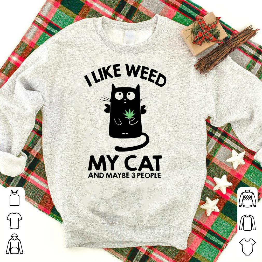 Awesome I Like Weed My Cat And Maybe 3 People Shirt