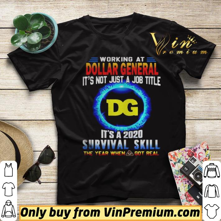 79db2bdc hot working at dollar general its not just a job title its a 2020 survival skill the year when got re shirt 4 - Hot Working At Dollar General Its Not Just A Job Title Its A 2020 Survival Skill The Year When Got Re shirt