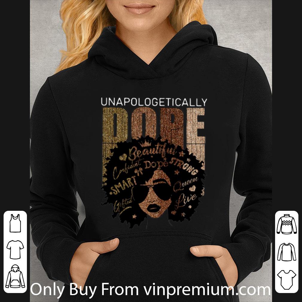 83e47b91 awesome unapologetically dope black queen shirt 4 - Awesome Unapologetically Dope Black Queen shirt