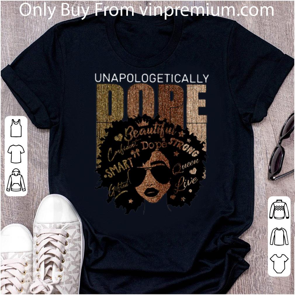 Awesome Unapologetically Dope Black Queen shirt