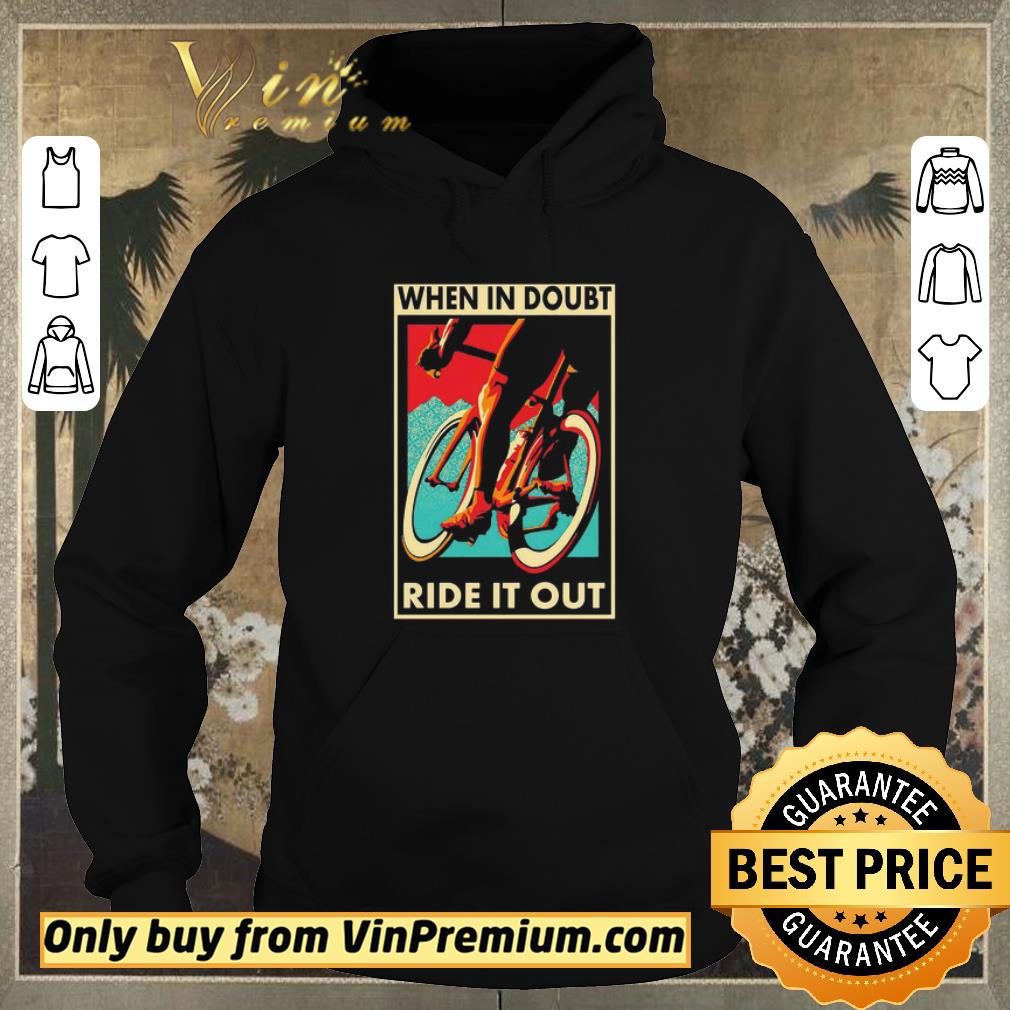 Original Bicycle when in doubt ride it out shirt sweater 99b44882 original bicycle when in doubt ride it out shirt sweater 4 - Original Bicycle when in doubt ride it out shirt sweater
