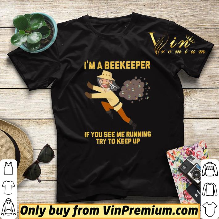 a9e27028 i m a beekeeper if you see me running try to keep up shirt sweater 4 - I'm A Beekeeper If You See Me Running Try To Keep Up shirt sweater