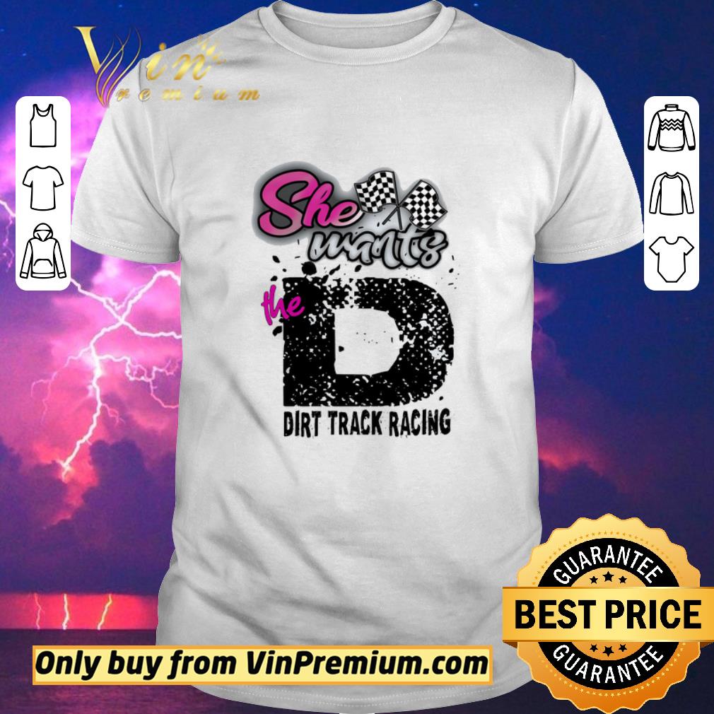 She Wants The Dirt Track Racing shirt sweater