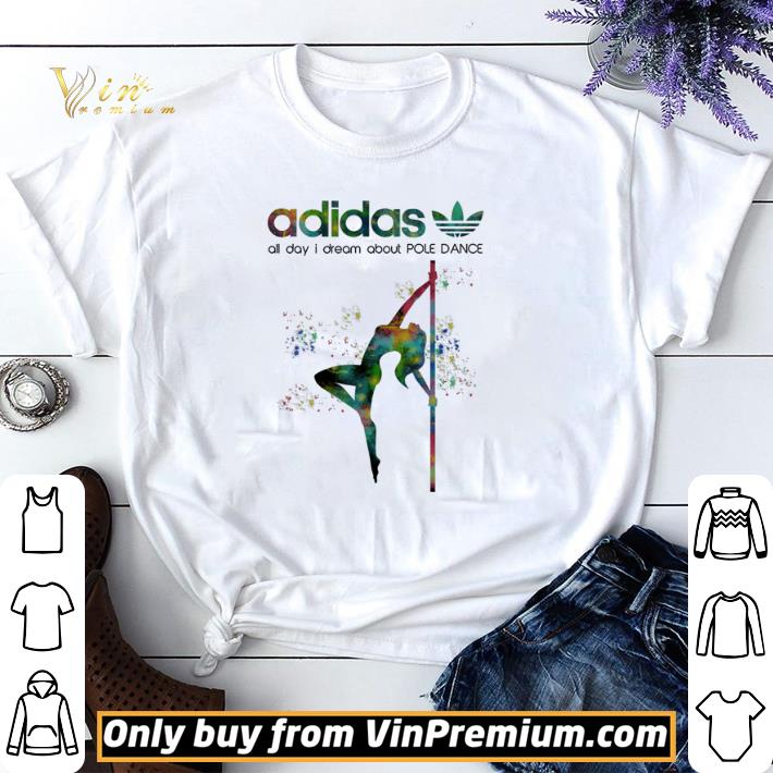 adidas all day i dream about POLE DANCE shirt sweater