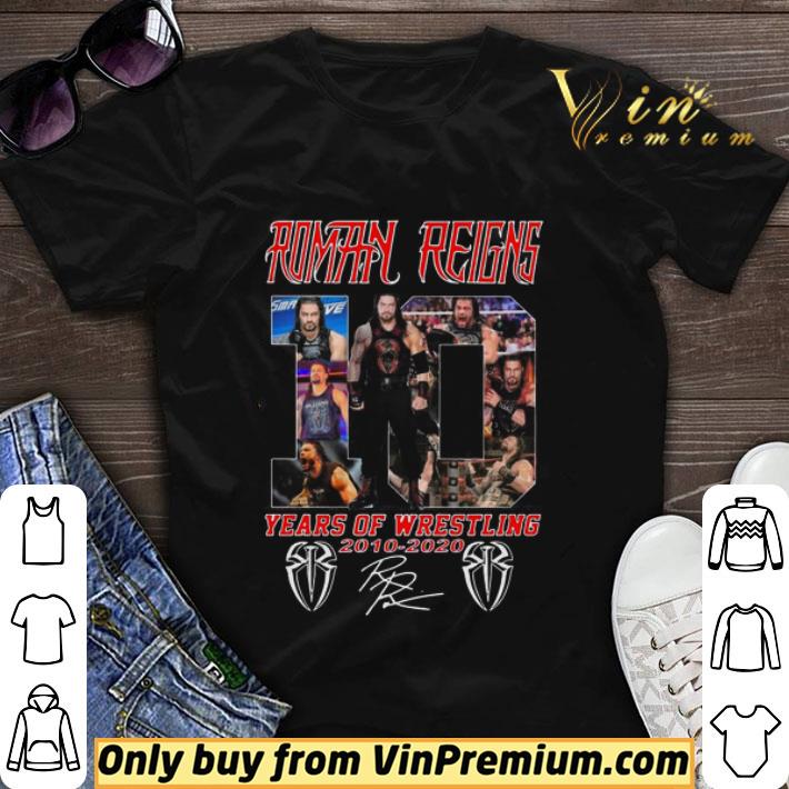Pretty Roman Reigns 10 Years Of Wrestling 2010 2020 Signatures shirt sweater
