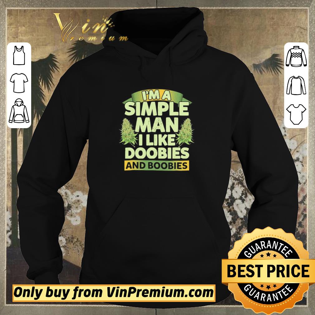 b51a3ead hot weed i m a simple man i like doobies and boobies shirt sweater 4 - Hot Weed I’m A Simple Man I Like Doobies And Boobies shirt sweater