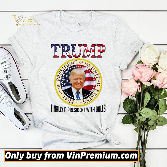 b881c2c0 finally a president with balls maga shirt sweater 4 - Finally A President With Balls Maga shirt sweater