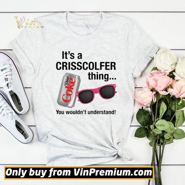 bc8d26c4 it s a crisscolfer thing diet coke you wouldn t understand shirt sweater 4 - It’s A Crisscolfer Thing Diet Coke You Wouldn’t Understand shirt sweater