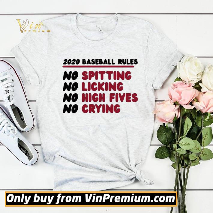 cab54ab2 2020 baseball rules no spitting no licking no high fives no crying shirt sweater 4 - 2020 Baseball Rules No Spitting No Licking No High Fives No Crying shirt sweater