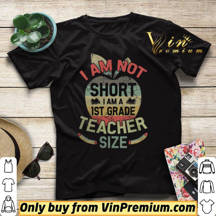 Premium I am not short I am 1ST grade teacher size vintage shirt sweater db07460f premium i am not short i am 1st grade teacher size vintage shirt sweater 4 - Premium I am not short I am 1ST grade teacher size vintage shirt sweater