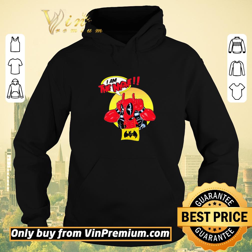 Deadpool I Am The Night shirt sweater df2e8374 deadpool i am the night shirt sweater 4 - Deadpool I Am The Night shirt sweater