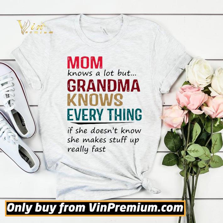 e5d8243e mom knows a lot but grandma knows everything if she doesn t know she makes stuff up really fast shirt sweater 4 - Mom Knows A Lot But Grandma Knows Everything If She Doesn’t Know She Makes Stuff Up Really Fast shirt sweater