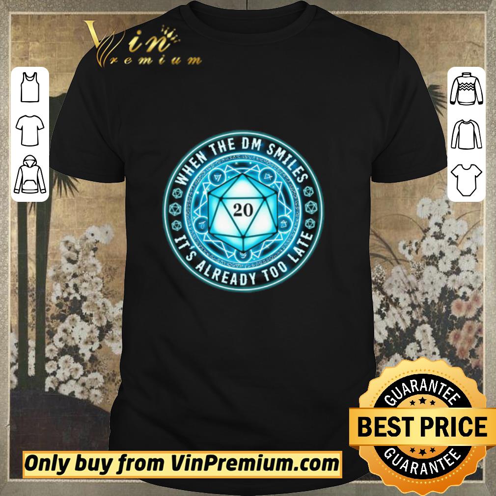 Awesome 20 D&d When The Dm Smiles It's Already Too Late shirt sweater