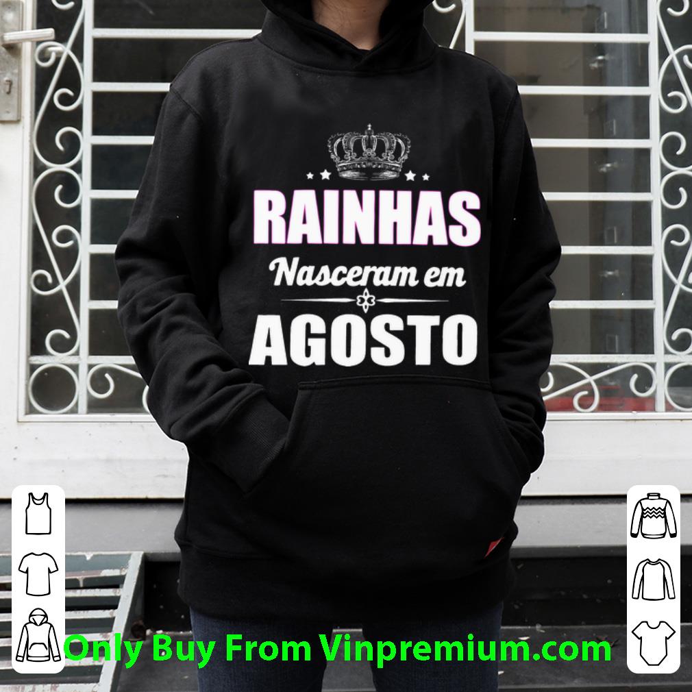 ea56a19a official rainhas nasceram em agosto shirt 4 - Official Rainhas Nasceram Em Agosto shirt