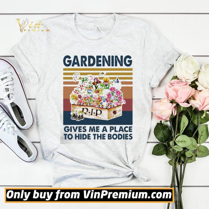 ed040aa4 gardening gives me a place to hide the bodies vintage retro shirt sweater 4 - Gardening gives me a place to hide the bodies vintage retro shirt sweater