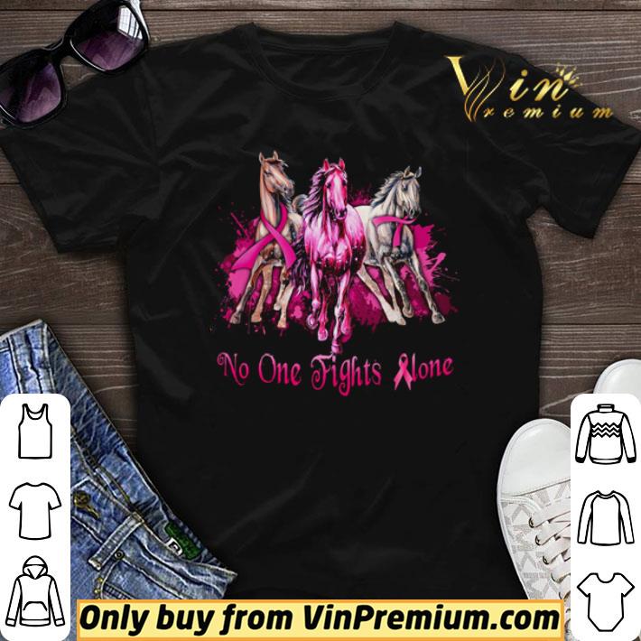 Breast Cancer Horses no one fights alone shirt sweater