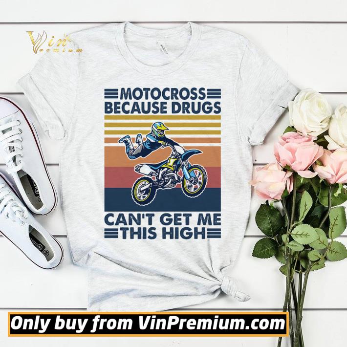 f9fbd35a motocross because drugs can t get me this high vintage retro shirt sweater 4 - Motocross Because Drugs Can’t Get Me This High Vintage Retro shirt sweater
