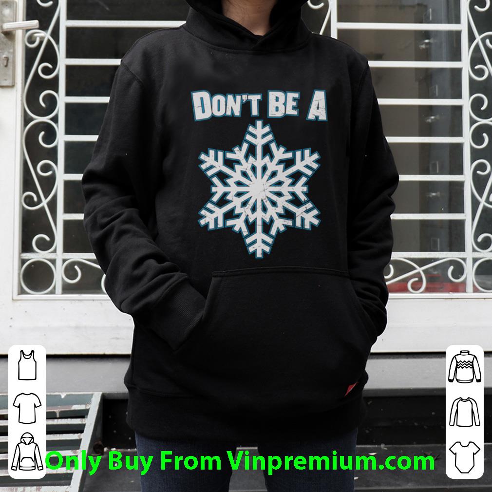 fe0de348 hot don t be a snowflake shirt 4 - Hot Don't Be A Snowflake shirt
