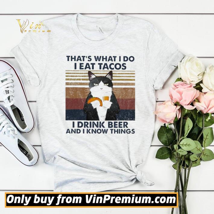 Cat That’s What I Do I Eat Tacos I Drink Beer And I Know Things shirt sweater 077004eb cat that s what i do i eat tacos i drink beer and i know things shirt sweater 4 - Cat That’s What I Do I Eat Tacos I Drink Beer And I Know Things shirt sweater