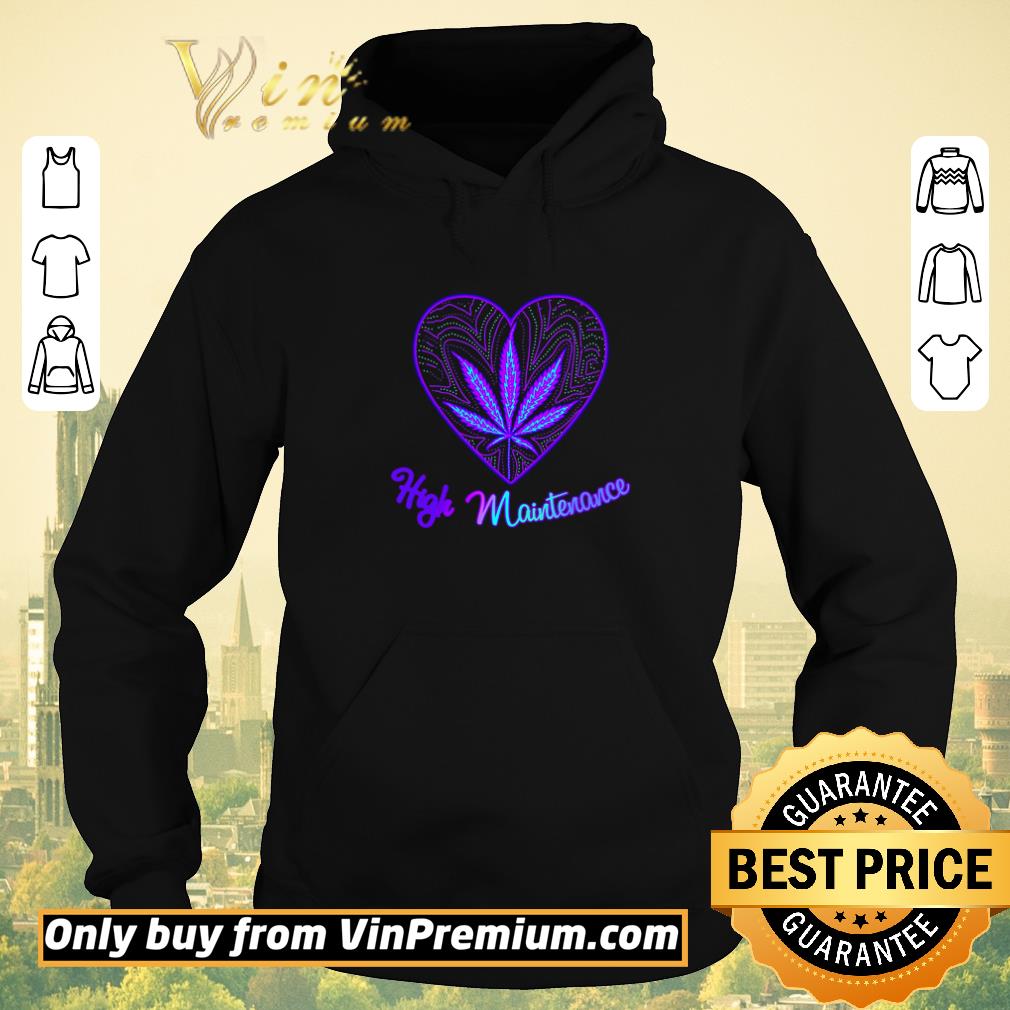 0d69529a original heart high maintenance weed shirt sweater 4 - Original Heart high maintenance Weed shirt sweater