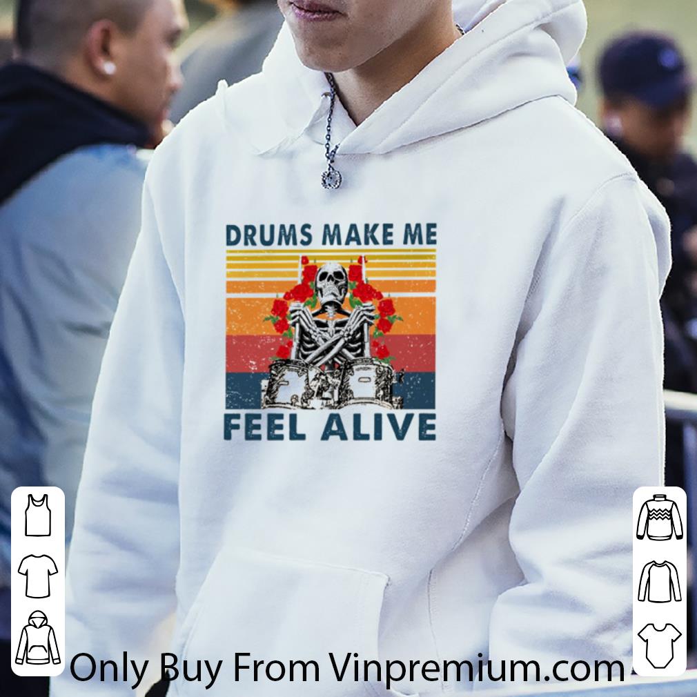 10d17d06 nice vintage skeleton drums make me feel alive shirt 4 - Nice Vintage Skeleton Drums Make Me Feel Alive shirt
