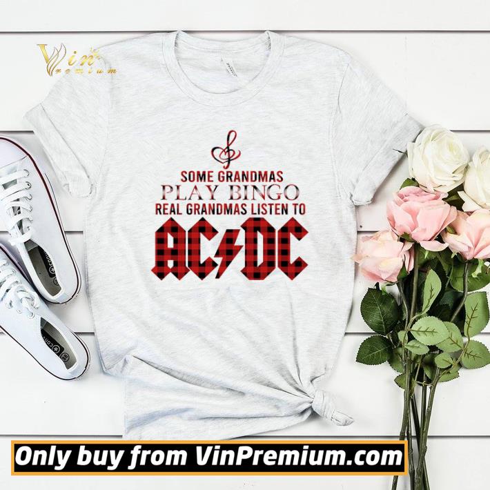 Premium Some grandmas play bingo real grandmas listen to AC DC shirt sweater 210a7d93 premium some grandmas play bingo real grandmas listen to ac dc shirt sweater 4 - Premium Some grandmas play bingo real grandmas listen to AC DC shirt sweater