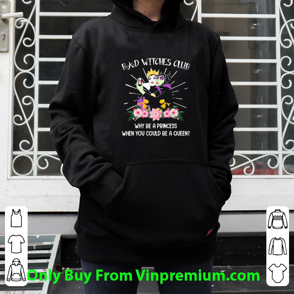 Great Maleficent And Queen Bad Witches Club Why Be A Princess shirt 257d2d68 great maleficent and queen bad witches club why be a princess shirt 4 - Great Maleficent And Queen Bad Witches Club Why Be A Princess shirt