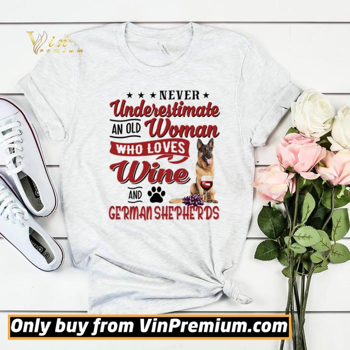 26f05584 hot never underestimate and old woman who love wine and german shepherds shirt sweater 4 - Hot Never underestimate and old woman who love wine and german shepherds shirt sweater